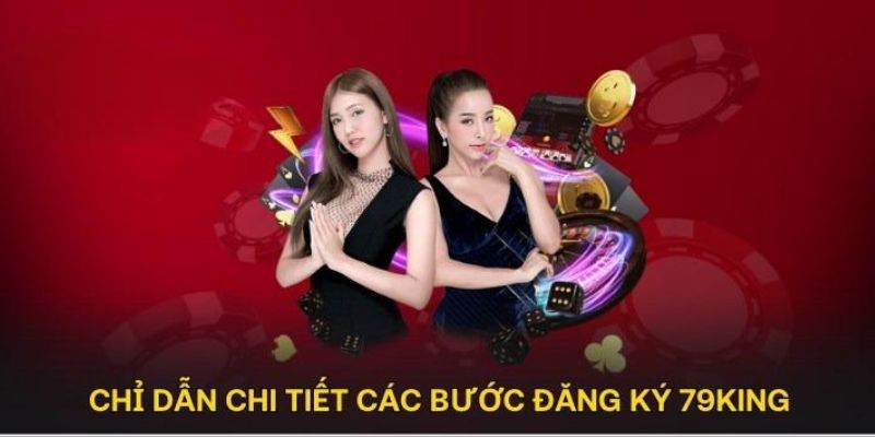 Đăng Ký 79King - Hướng Dẫn Tạo Tài Khoản Nhanh 2026 5 Hãy đăng ký 79King để trở thành thành viên và nhận thưởng