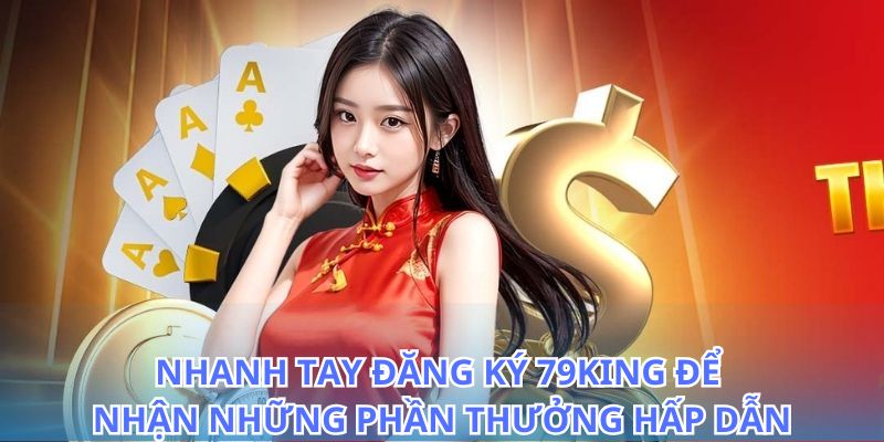 Đăng Ký 79King - Hướng Dẫn Tạo Tài Khoản Nhanh 2026 2 Nhanh chóng đăng ký 79King và nhận ưu đãi hấp dẫn ngay