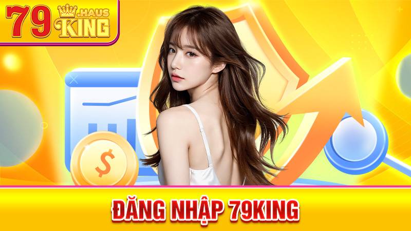 Đăng Nhập 79King - Hướng Dẫn Vào Tài Khoản Nhanh 2026 1 Đăng nhập 79King