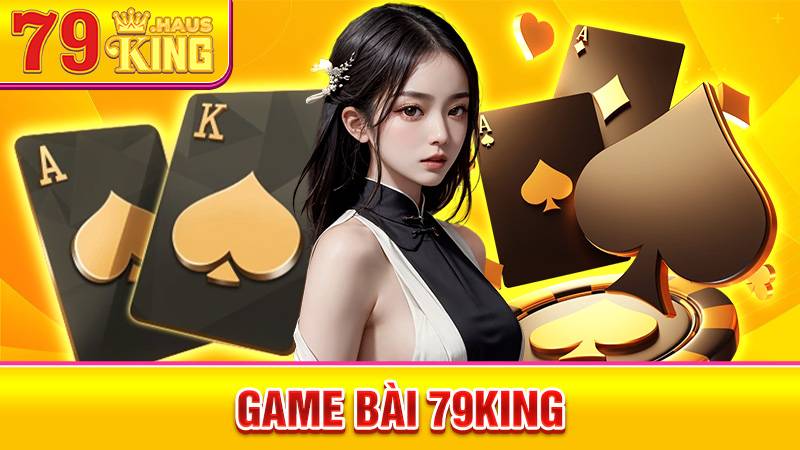 Game Bài 79King - Cổng Game Bài Online Uy Tín Nhất 2026 1 Game bài 79King