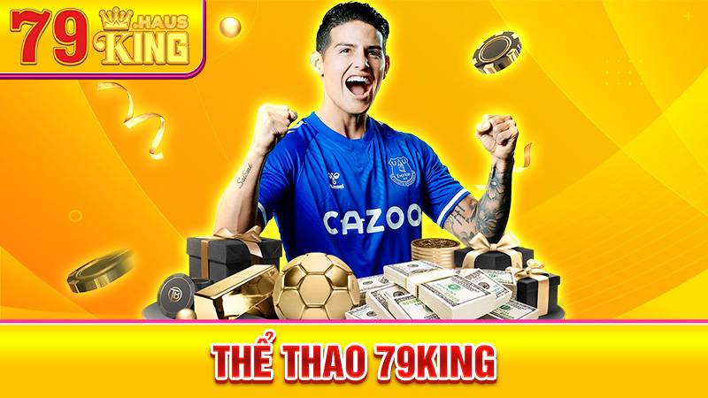 Thể Thao 79King - Cập Nhật Kèo Bóng Đá Chuẩn Xác 2026 1 Thể thao 79King