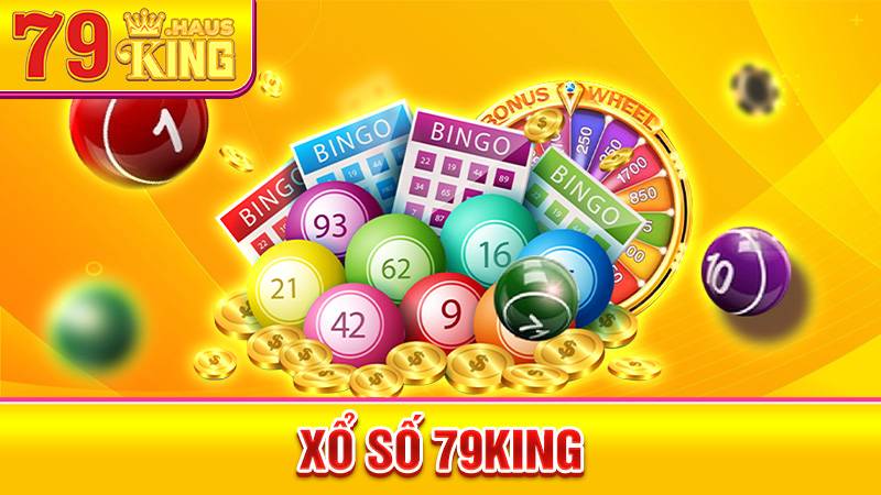 Xổ Số 79King - Nền Tảng Xổ Số Trực Tuyến Uy Tín 2026 1 Xổ số 79King
